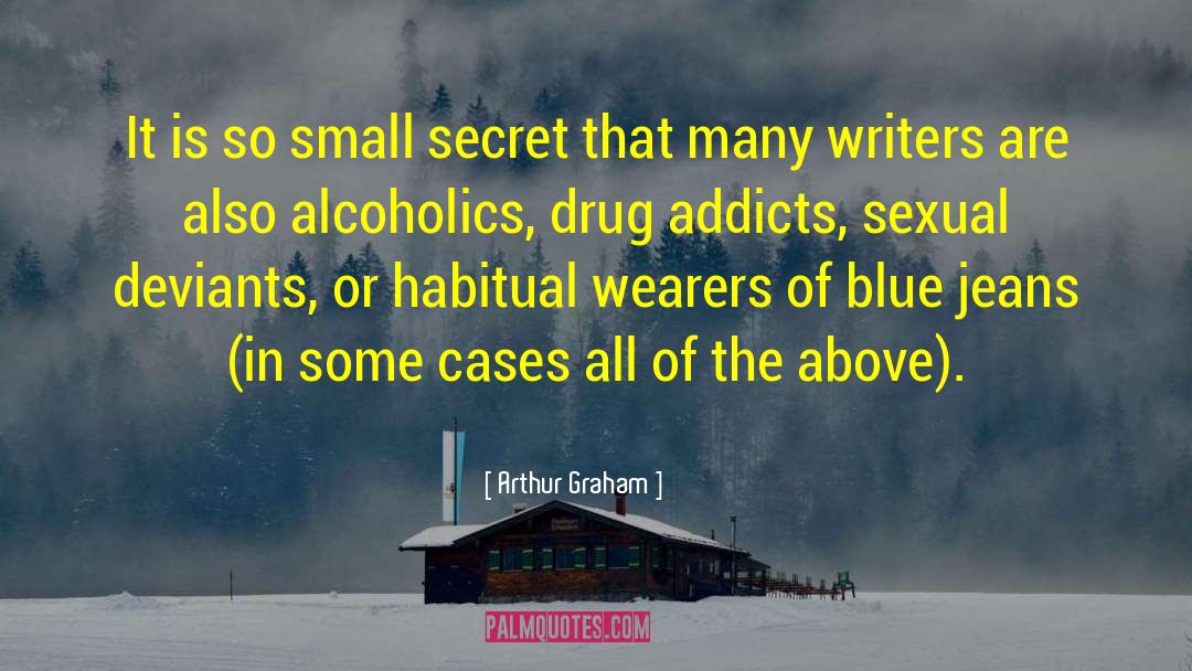 Arthur Graham Quotes: It is so small secret