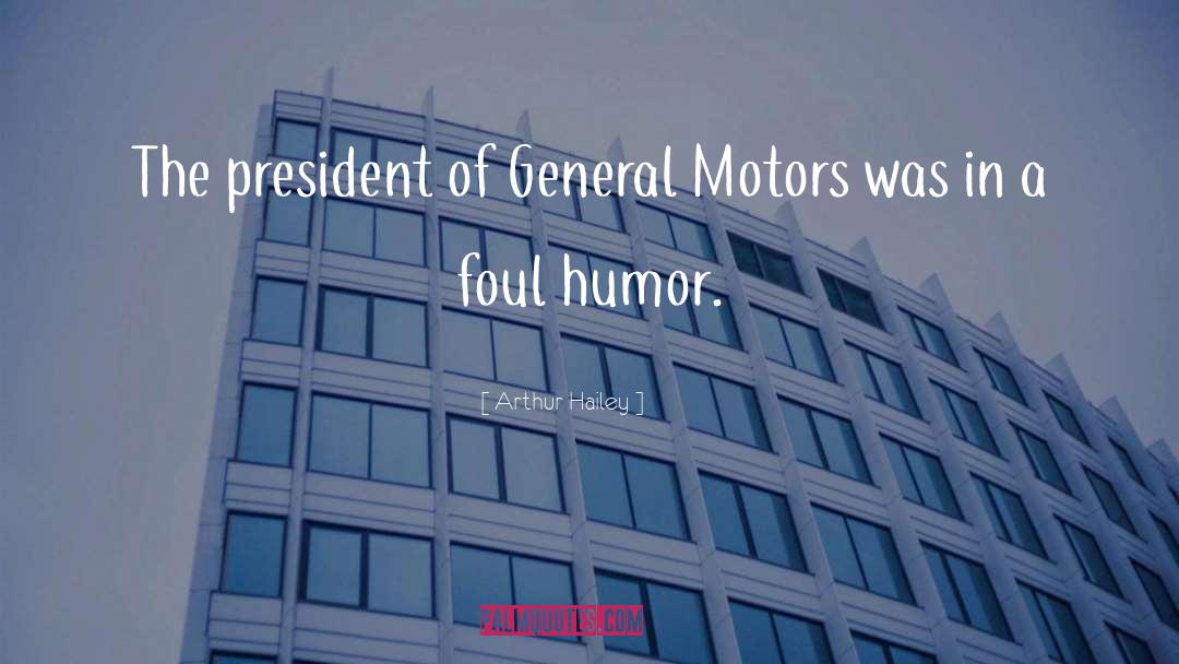 Arthur Hailey Quotes: The president of General Motors