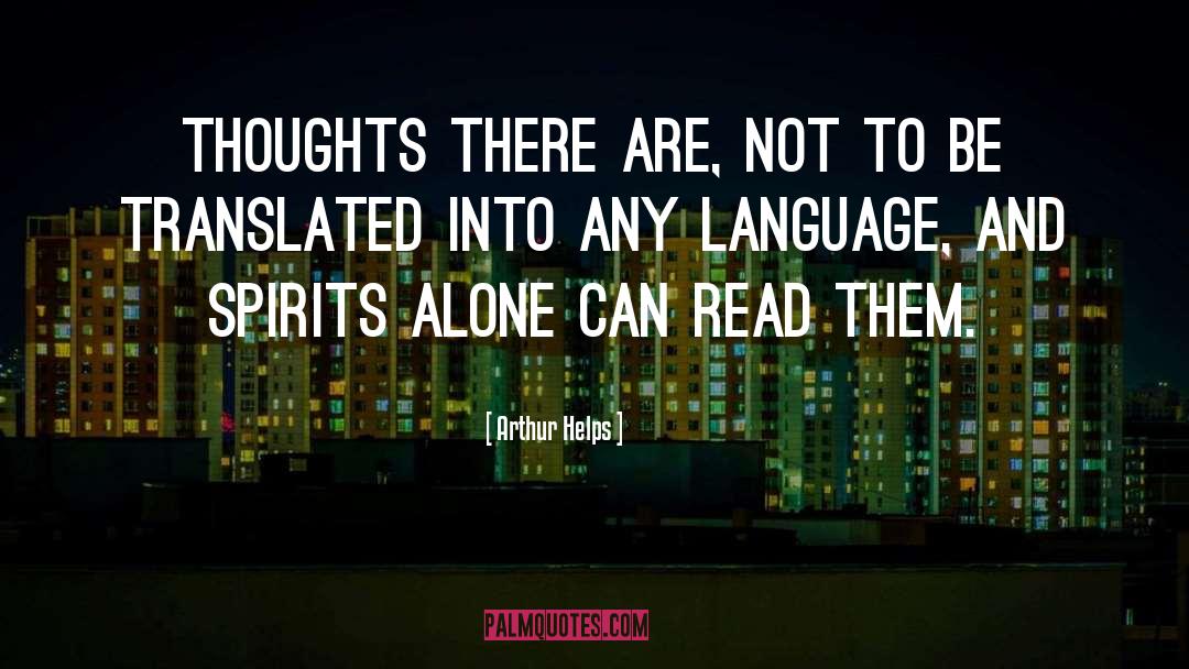 Arthur Helps Quotes: Thoughts there are, not to