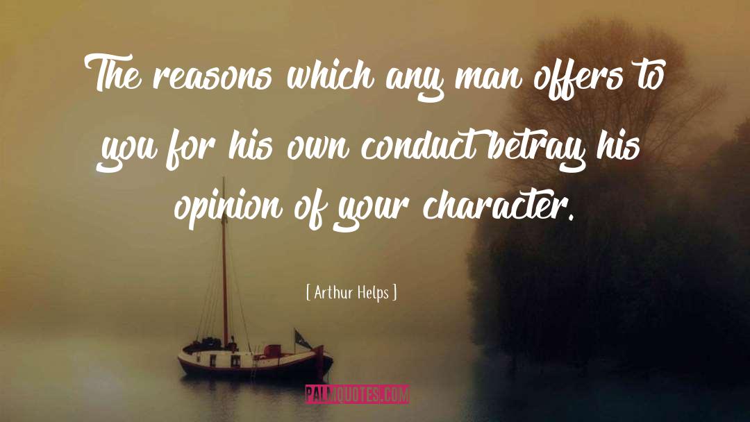 Arthur Helps Quotes: The reasons which any man