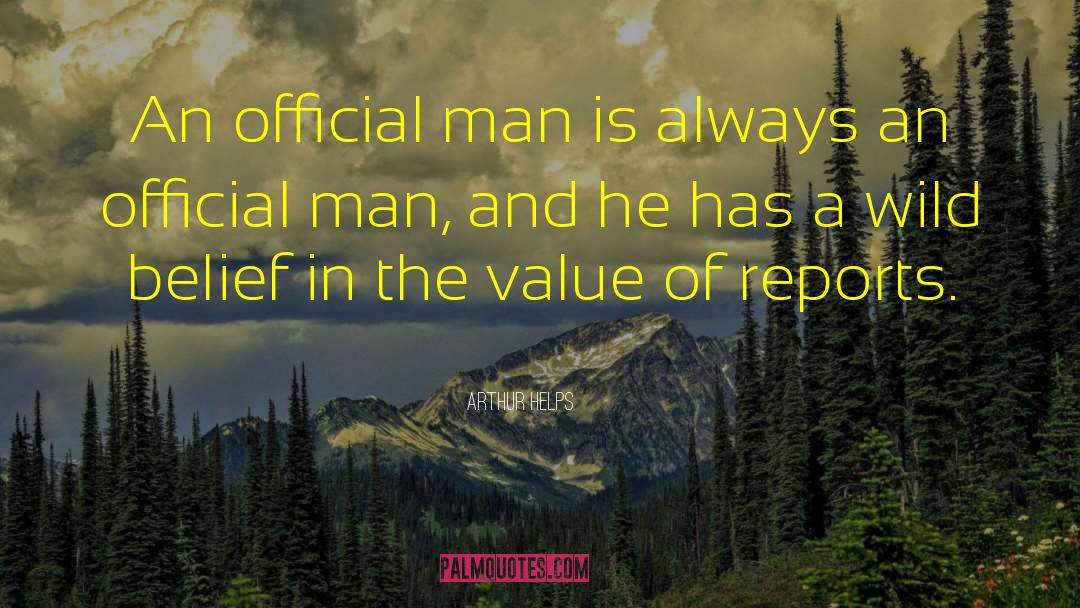 Arthur Helps Quotes: An official man is always