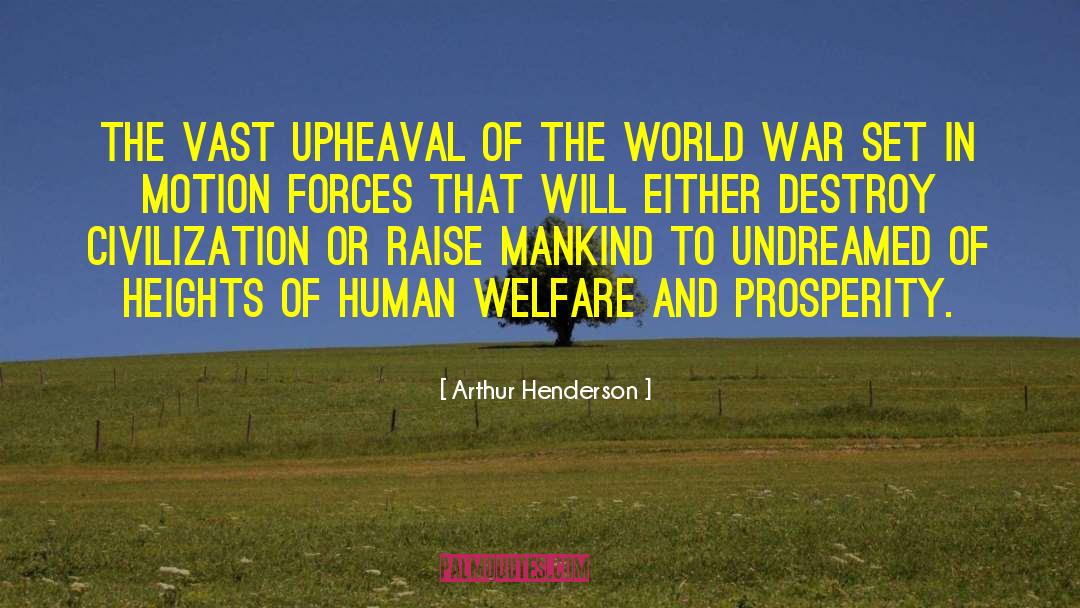 Arthur Henderson Quotes: The vast upheaval of the