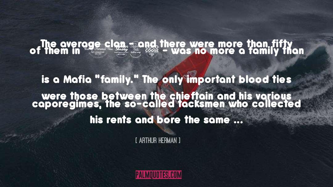 Arthur Herman Quotes: The average clan - and