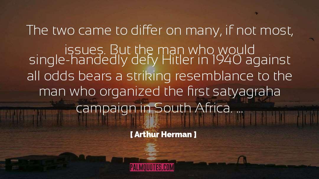 Arthur Herman Quotes: The two came to differ