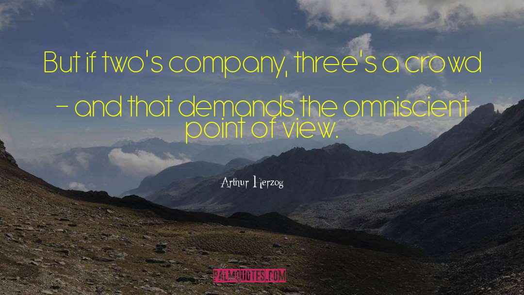 Arthur Herzog Quotes: But if two's company, three's