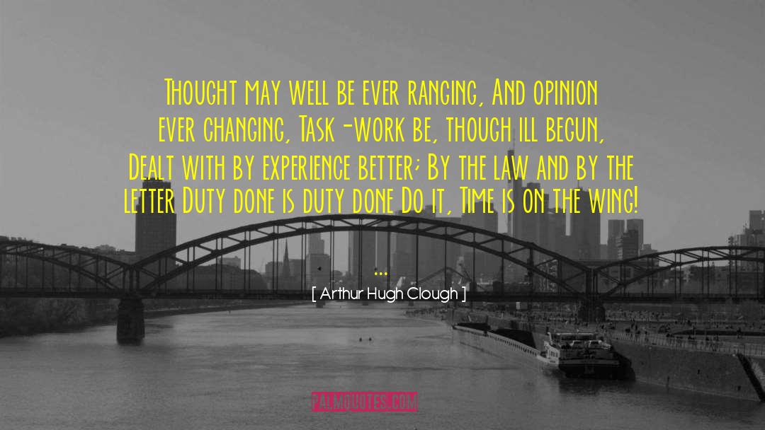 Arthur Hugh Clough Quotes: Thought may well be ever