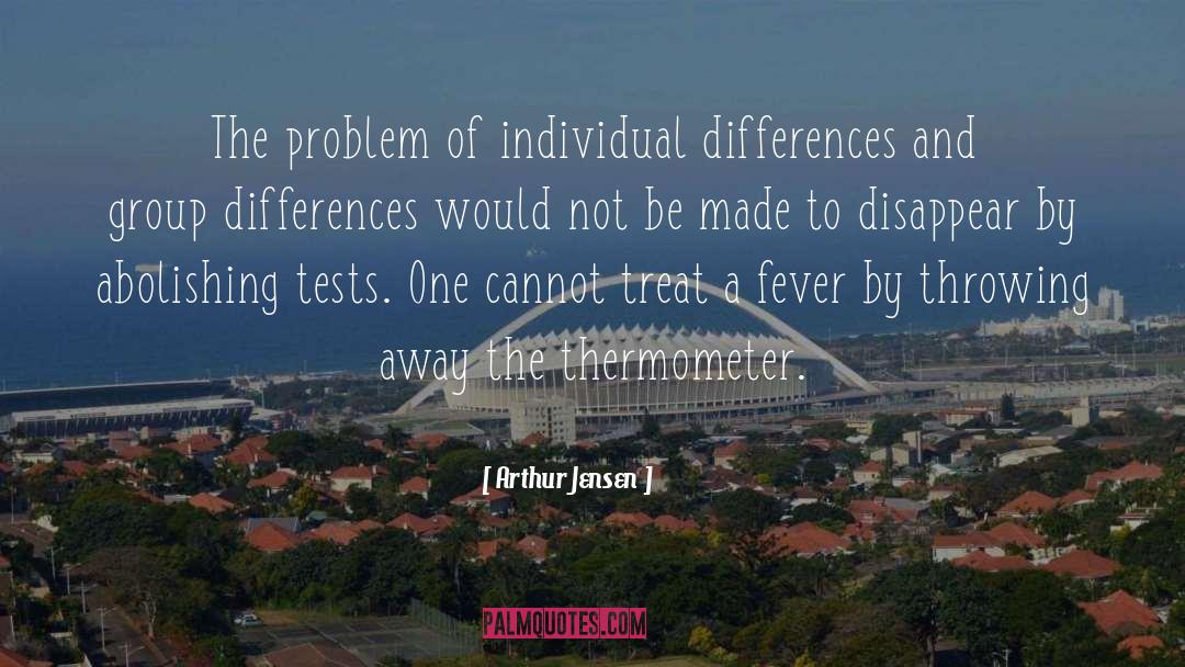 Arthur Jensen Quotes: The problem of individual differences