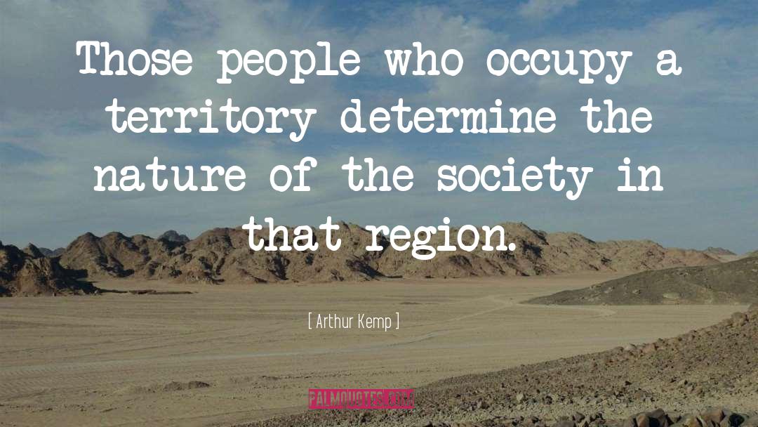 Arthur Kemp Quotes: Those people who occupy a