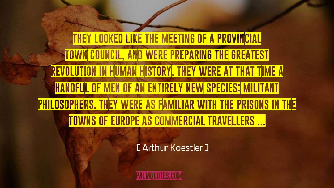 Arthur Koestler Quotes: They looked like the meeting