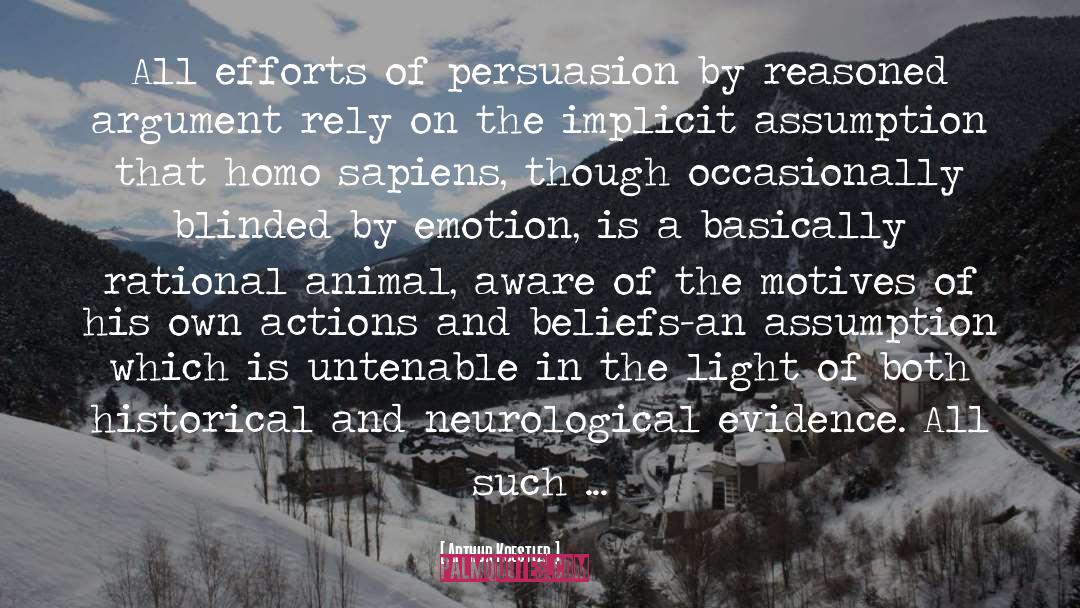 Arthur Koestler Quotes: All efforts of persuasion by