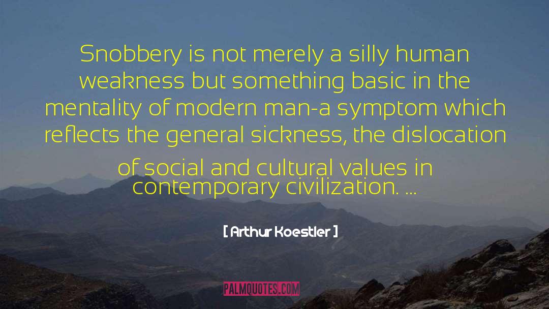 Arthur Koestler Quotes: Snobbery is not merely a