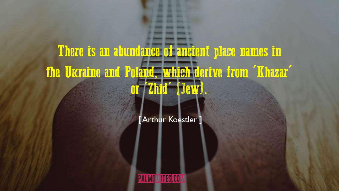 Arthur Koestler Quotes: There is an abundance of