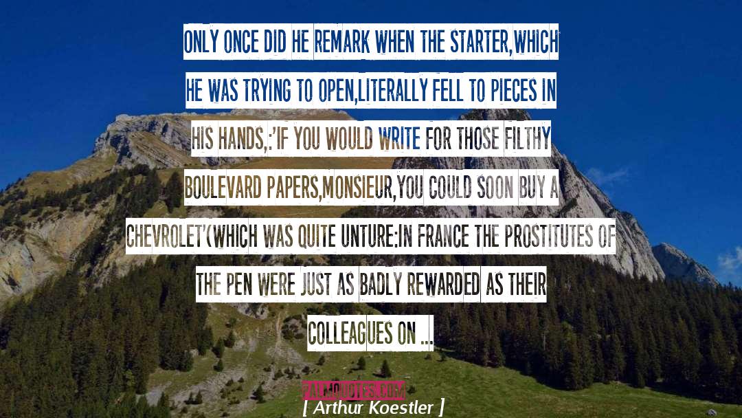 Arthur Koestler Quotes: Only once did he remark