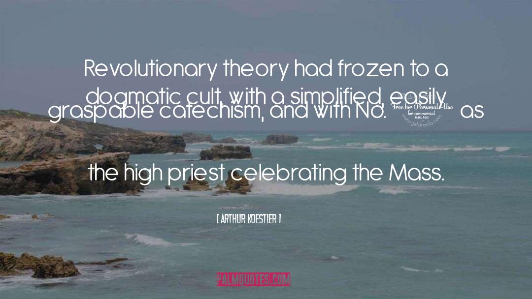 Arthur Koestler Quotes: Revolutionary theory had frozen to