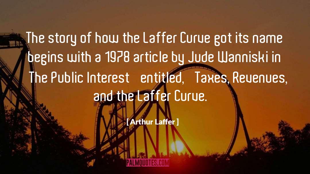 Arthur Laffer Quotes: The story of how the