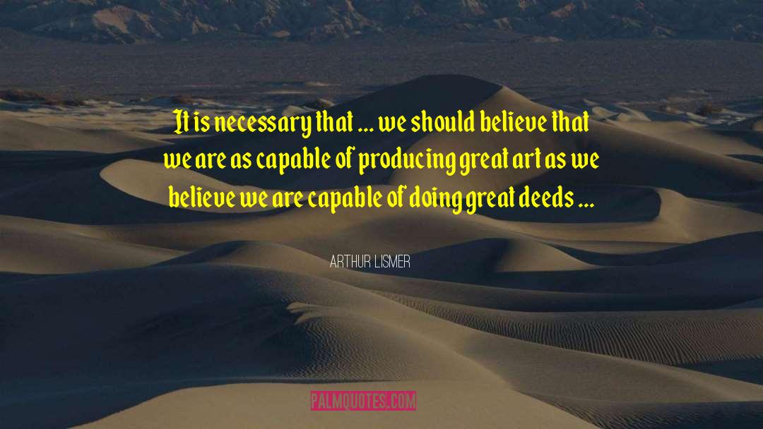 Arthur Lismer Quotes: It is necessary that ...