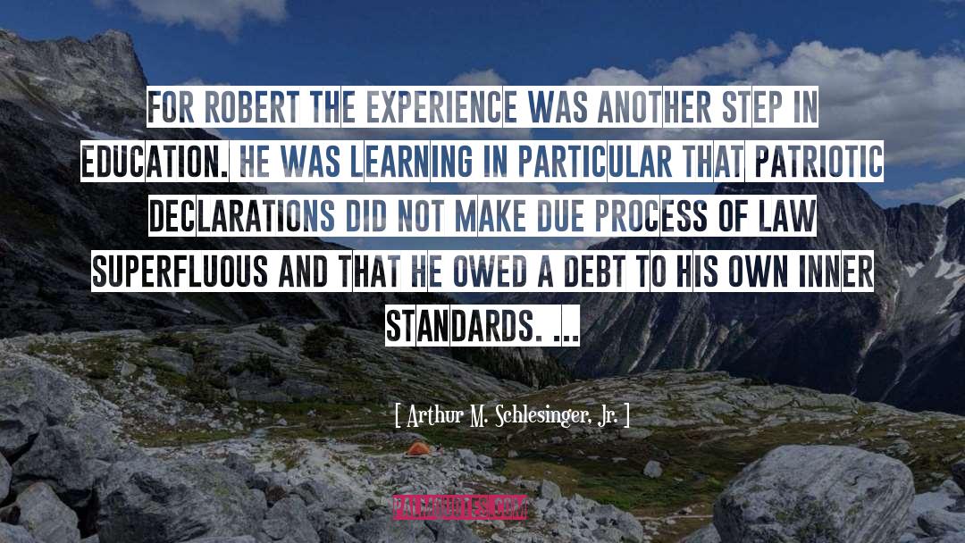 Arthur M. Schlesinger Jr. Quotes: For Robert the experience was