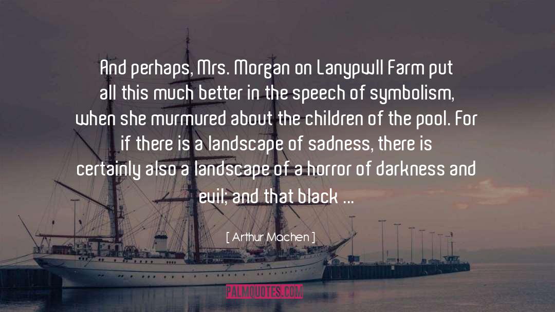 Arthur Machen Quotes: And perhaps, Mrs. Morgan on