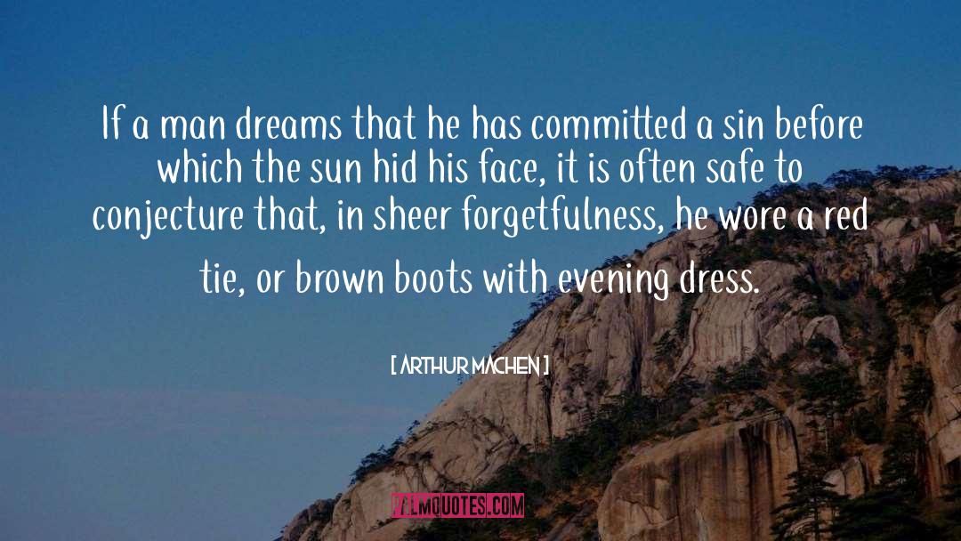Arthur Machen Quotes: If a man dreams that