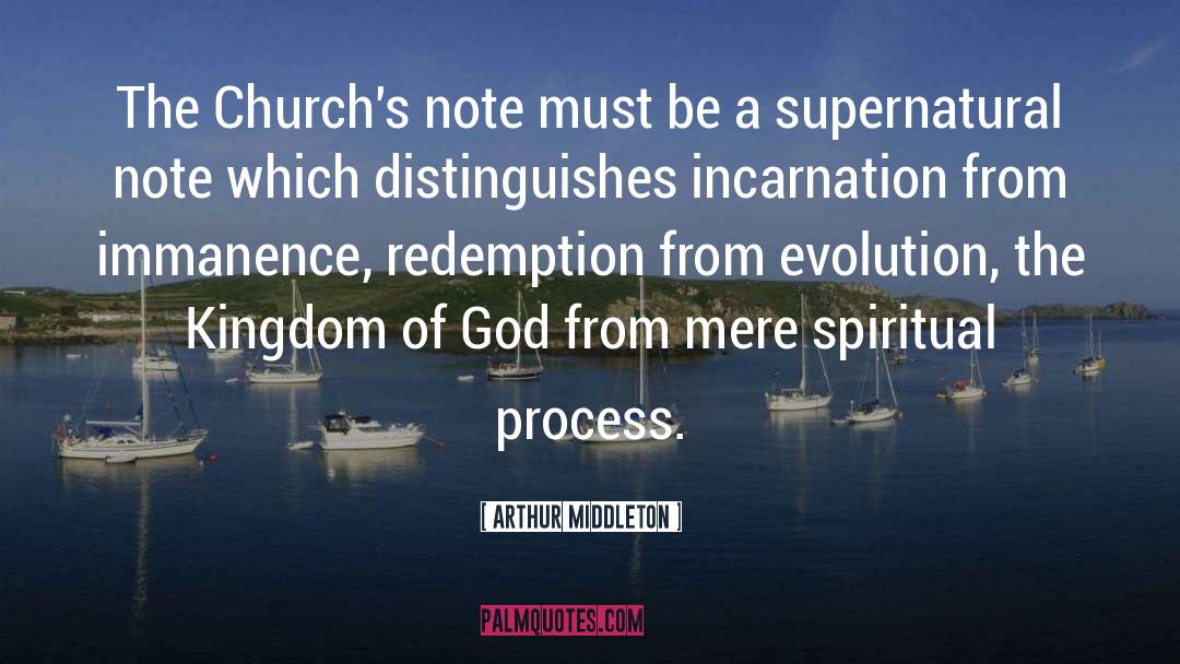 Arthur Middleton Quotes: The Church's note must be