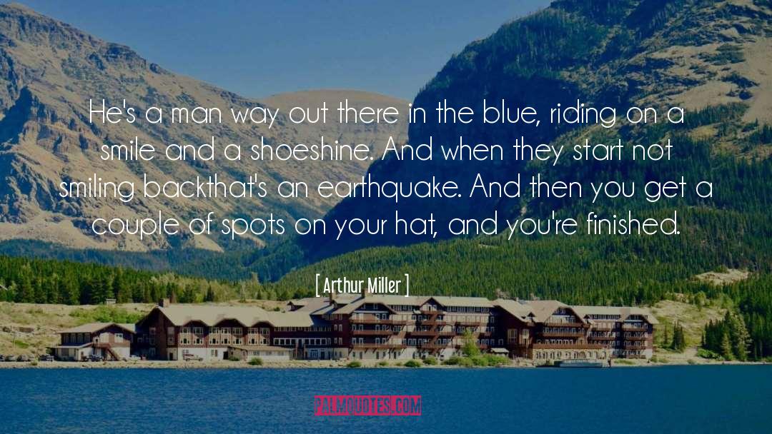 Arthur Miller Quotes: He's a man way out