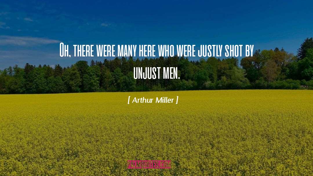 Arthur Miller Quotes: Oh, there were many here