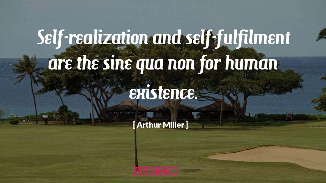 Arthur Miller Quotes: Self-realization and self-fulfilment are the