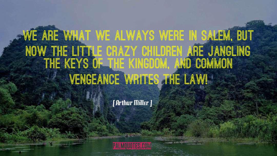Arthur Miller Quotes: We are what we always
