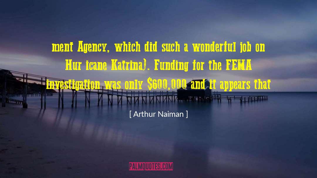Arthur Naiman Quotes: ment Agency, which did such