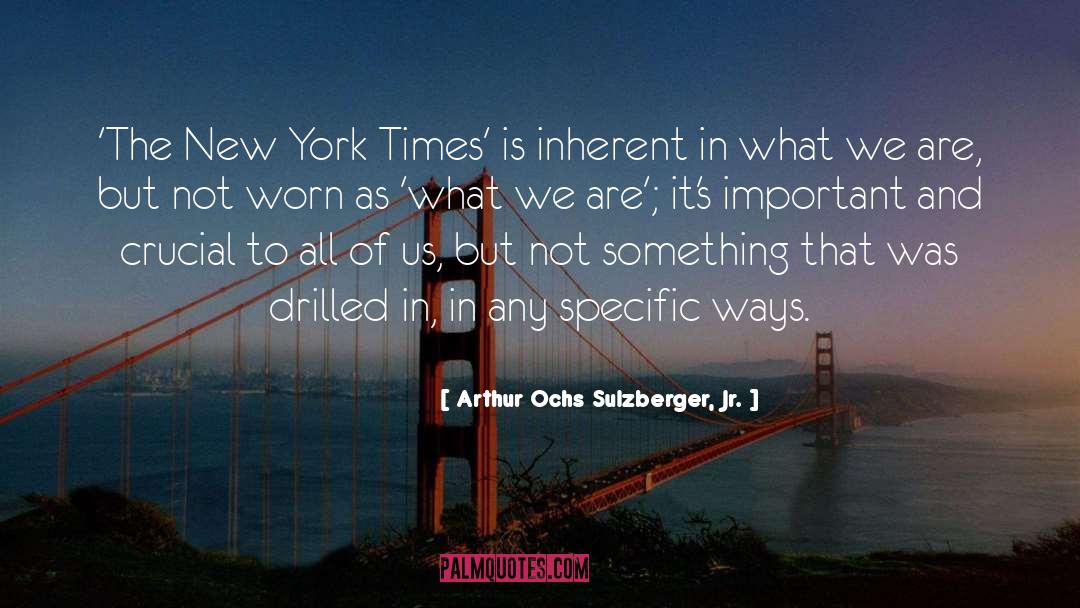 Arthur Ochs Sulzberger, Jr. Quotes: 'The New York Times' is
