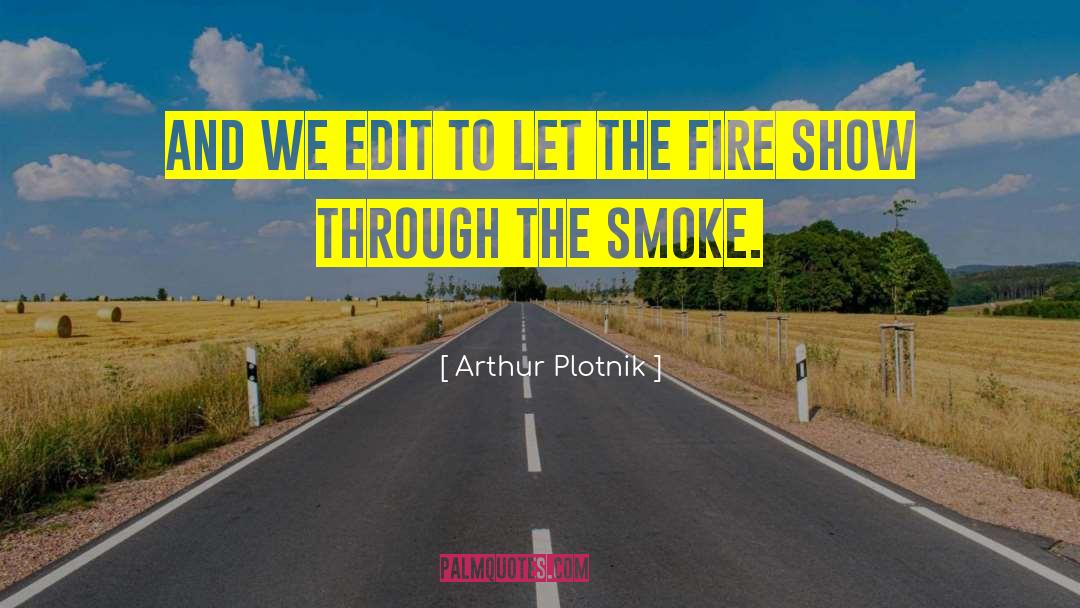 Arthur Plotnik Quotes: And we edit to let