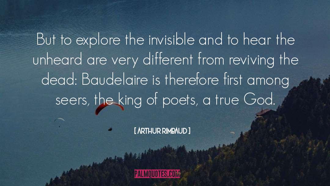 Arthur Rimbaud Quotes: But to explore the invisible