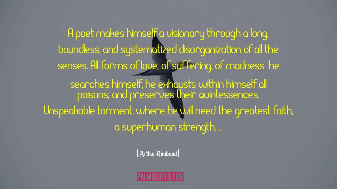 Arthur Rimbaud Quotes: A poet makes himself a