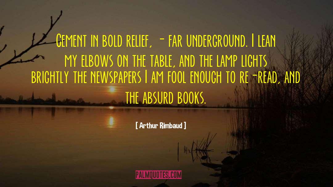 Arthur Rimbaud Quotes: Cement in bold relief, -