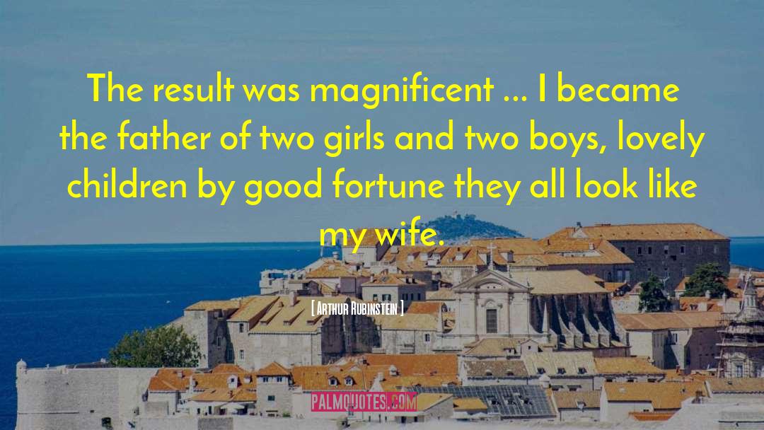 Arthur Rubinstein Quotes: The result was magnificent ...