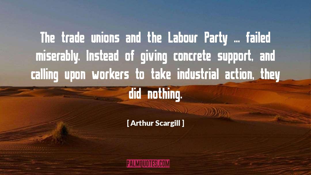 Arthur Scargill Quotes: The trade unions and the