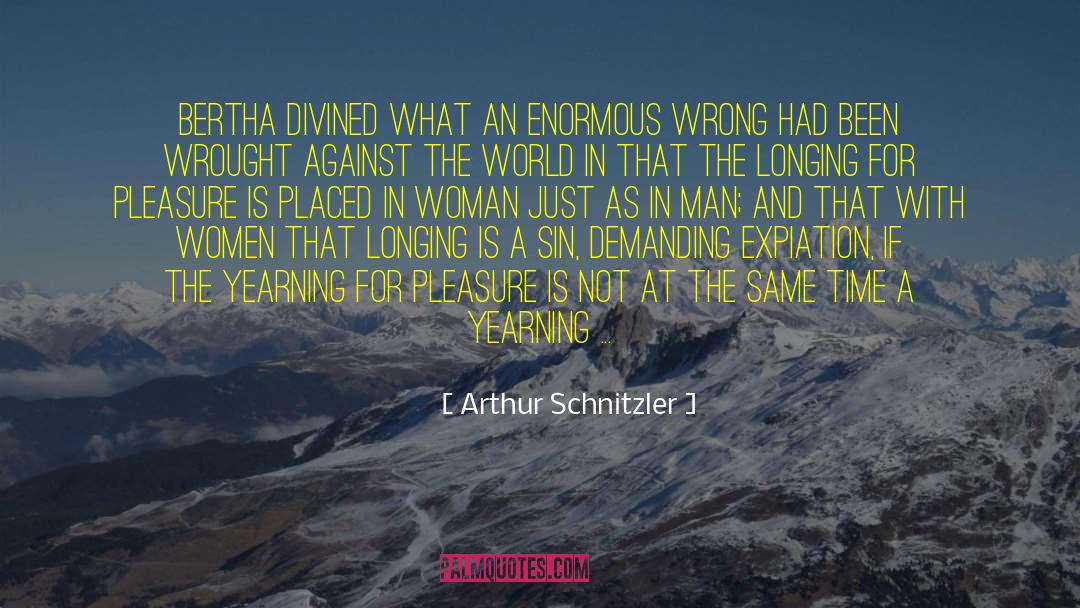 Arthur Schnitzler Quotes: Bertha divined what an enormous