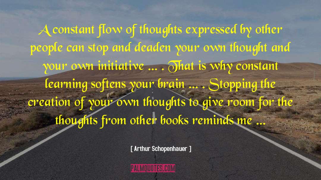 Arthur Schopenhauer Quotes: A constant flow of thoughts