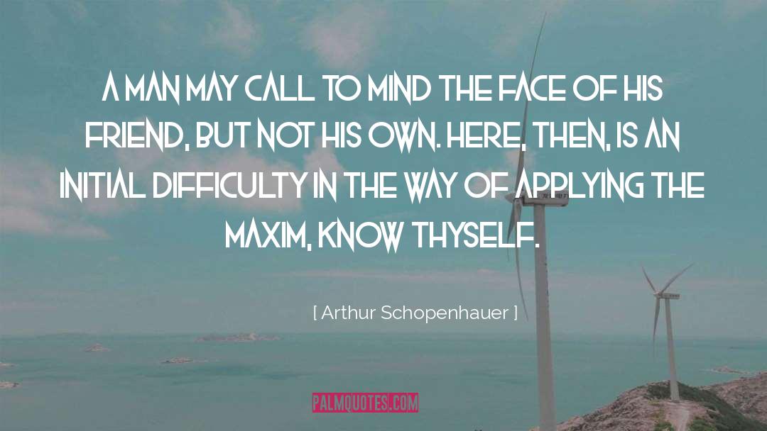 Arthur Schopenhauer Quotes: A man may call to