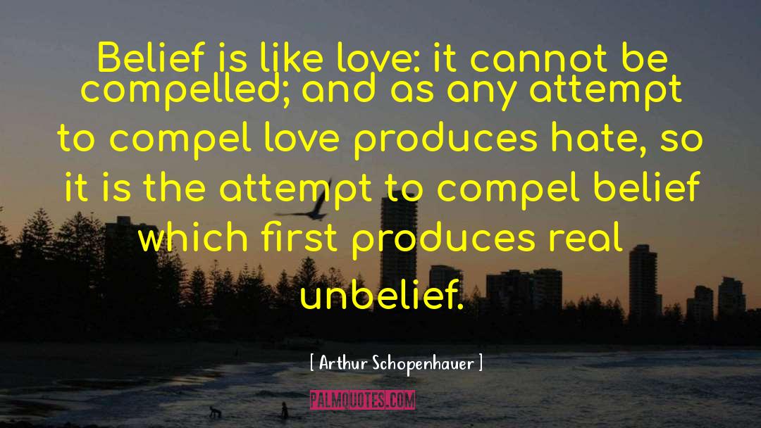 Arthur Schopenhauer Quotes: Belief is like love: it