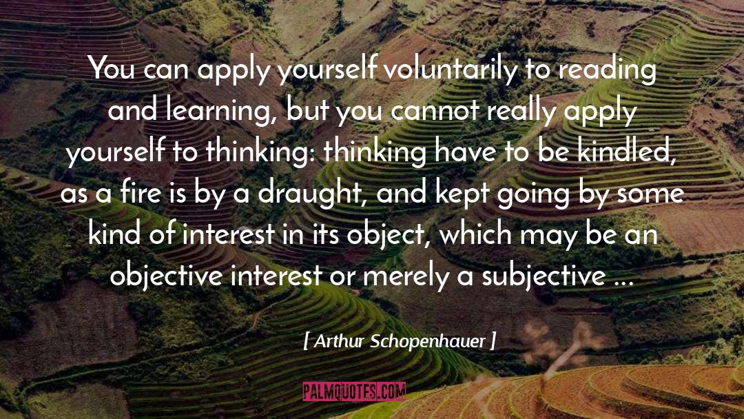 Arthur Schopenhauer Quotes: You can apply yourself voluntarily