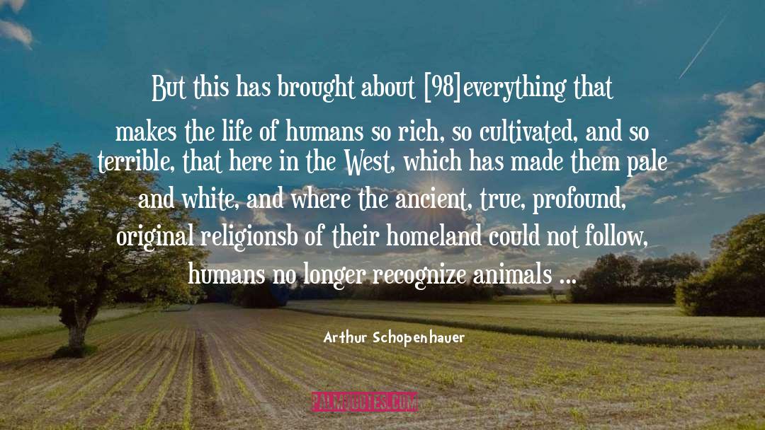 Arthur Schopenhauer Quotes: But this has brought about