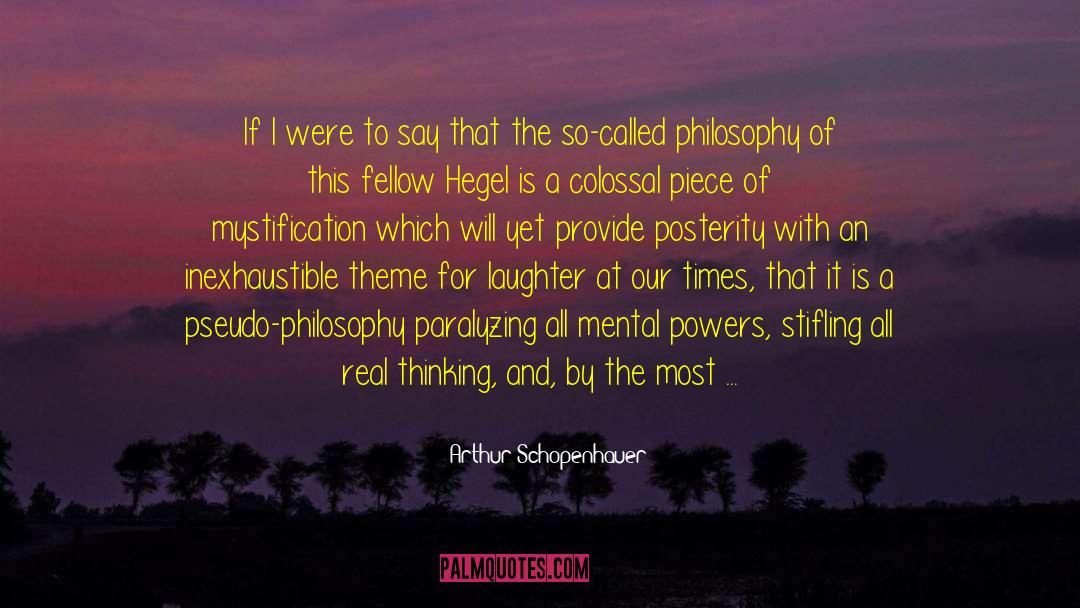 Arthur Schopenhauer Quotes: If I were to say