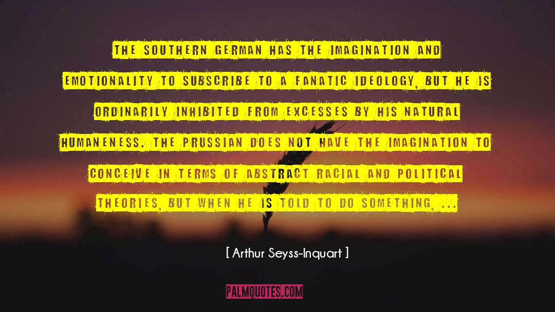 Arthur Seyss-Inquart Quotes: The southern German has the