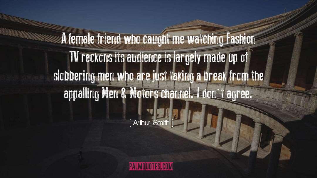 Arthur Smith Quotes: A female friend who caught