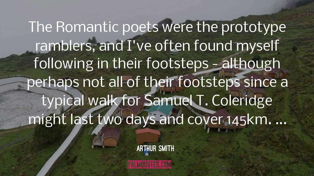 Arthur Smith Quotes: The Romantic poets were the