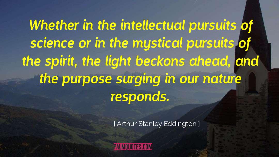 Arthur Stanley Eddington Quotes: Whether in the intellectual pursuits
