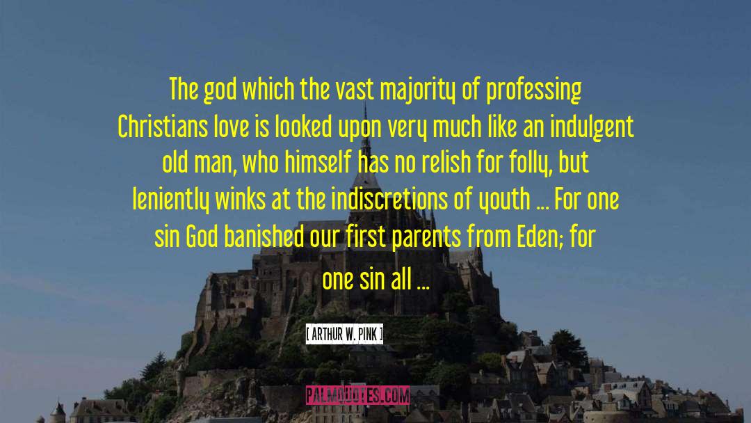 Arthur W. Pink Quotes: The god which the vast