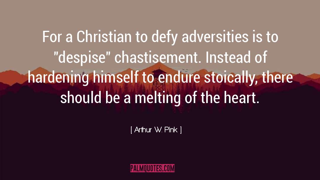 Arthur W. Pink Quotes: For a Christian to defy