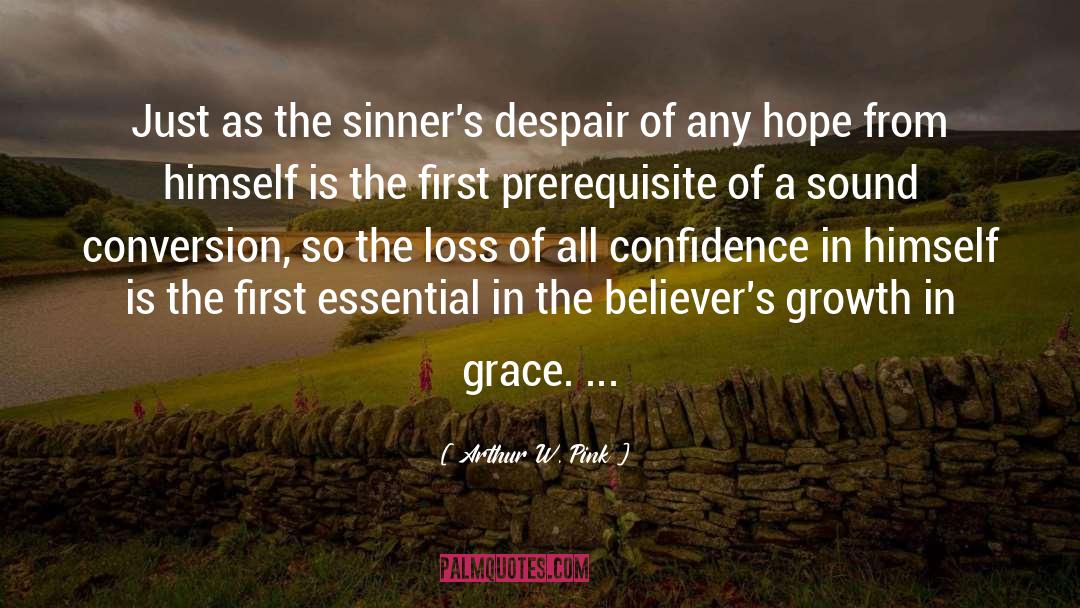 Arthur W. Pink Quotes: Just as the sinner's despair